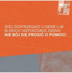 Jeśli dostrzegasz u siebie lub bliskich niepokojące zmiany nie bój się prosić o pomoc.