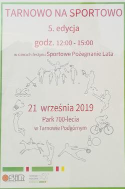 Tarnowo na sportowo 5 edycja godz. 12:00 - 15:00 w ramach festynu Sportowe Pożegnanie Lata. 21 września 2019, Park 700-lecia w Tarnowie Podgórnym.