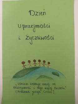 Dzień uprzejmości i życzliwości. "Uśmiech kosztuje mniej od elektryczności i daje więcej światła" Archibald Joseph Cronin.