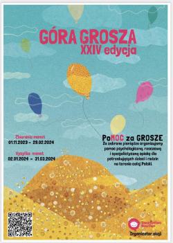 Góra grosza - plakat XXIV edycji akcji. Pomoc za grosze. Za zebrane pieniądze organizujemy pomoc psychologiczną, rzeczową i specjalistyczną opiekę dla potrzebujących dzieci i rodzin na terenie całej Polski. Zbieranie monet: 1.11.2023 - 29.02.2024, wysyłka monet: 2.01.2024 - 31.03.2024.