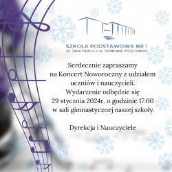 Serdecznie zapraszamy na Koncert Noworoczny z udziałem uczniów i nauczycieli. Wydarzenie odbędzie się 29 stycznia 2024r. o godzinie 17:00 w sali gimnastycznej naszej szkoły. Dyrekcja i Nauczyciele.