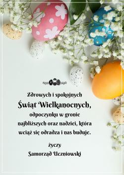 Zdrowych i spokojnych Świąt Wielkanocnych, odpoczynku w gronie najbliższych oraz nadziei, która wciąż się odradza i nas buduje. Życzy Samorząd Uczniowski